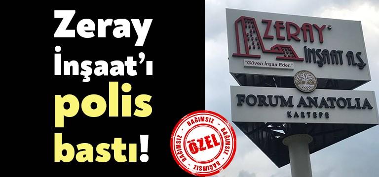 Kocaeli’nin en büyük firmalarından biri olan Zeray İnşaat bir süredir