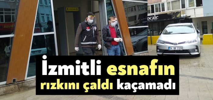 İzmitli esnafın rızkını çaldı kaçamadı!