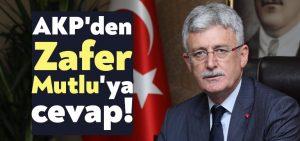 AKP’den Zafer Mutlu’ya cevap!