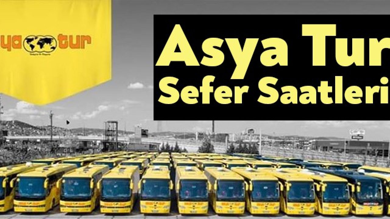 asya tur sefer saatleri