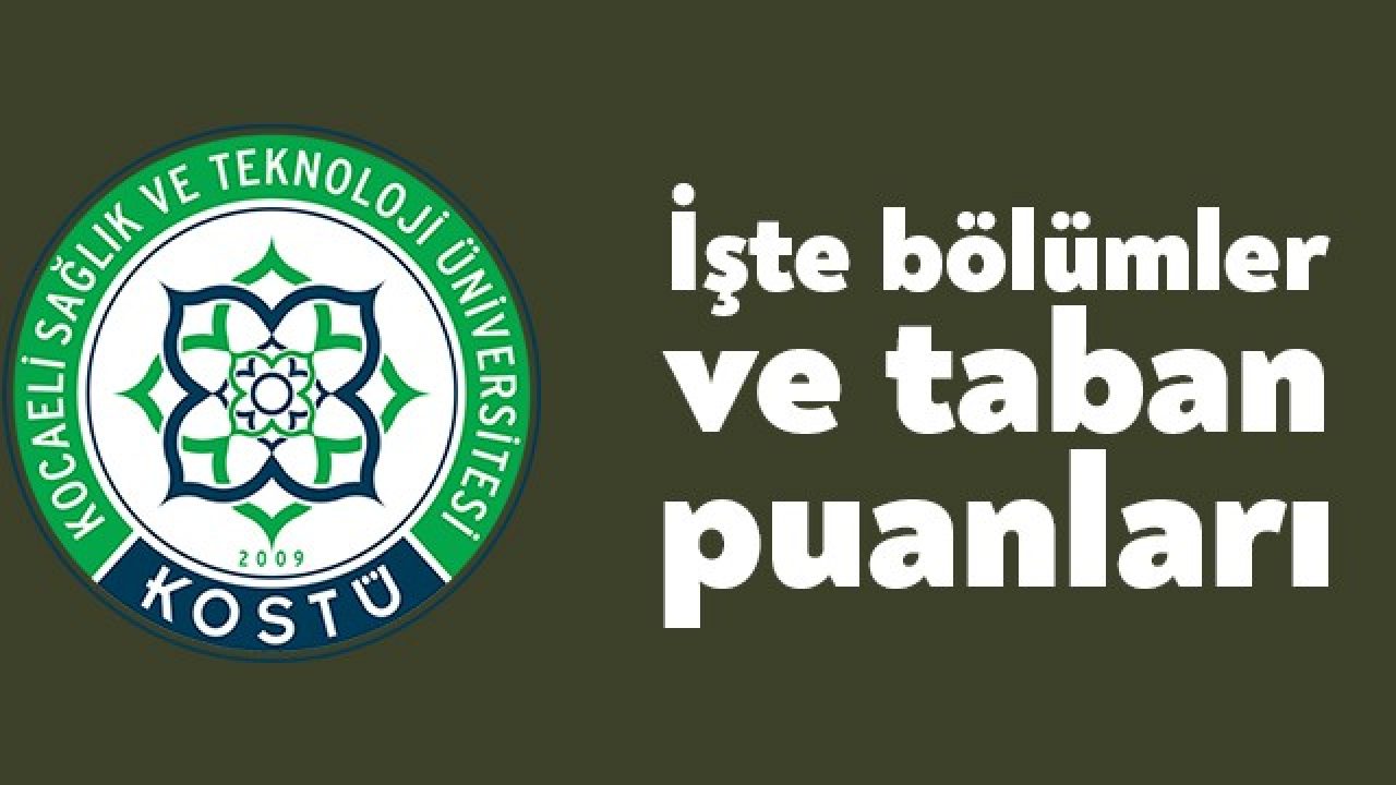 kocaeli saglik ve teknoloji universitesi bolumleri ve taban puanlari