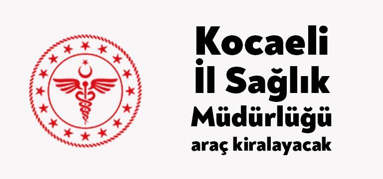 Kocaeli İl Sağlık Müdürlüğü ve İl Sağlık Müdürlüğü’ne bağlı Derince