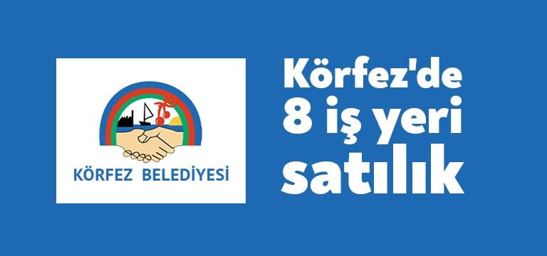 Körfez Belediyesi‘ne ait İlimtepe Mahallesi‘nde bulunan 8 adet iş yeri