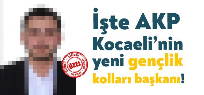 Emre Kahraman’ın ayrılmasının ardından AKP Kocaeli İl Gençlik Kolları Başkanı