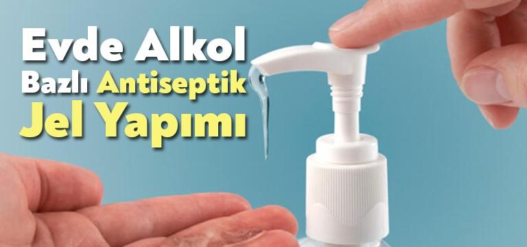 Kişisel temizliğin öneminin tavan yaptığı şu süreçte evde alkol bazlı