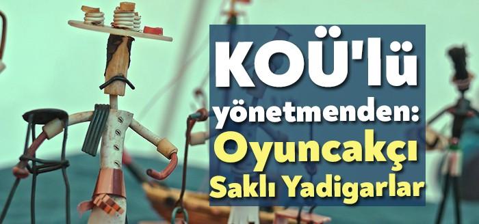 Kocaeli Üniversitesi’nin yetiştirdiği yönetmen Yağmur Kartal’ın yazdığı Oyuncakçı, Saklı Yadigarlar