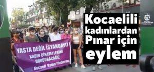 Kocaelili kadınlardan Pınar için eylem