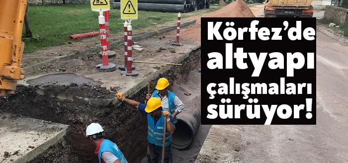 Kocaeli Büyükşehir Belediyesi'nin Körfez ilçesindeki altyapı çalışmaları tüm hızı ile