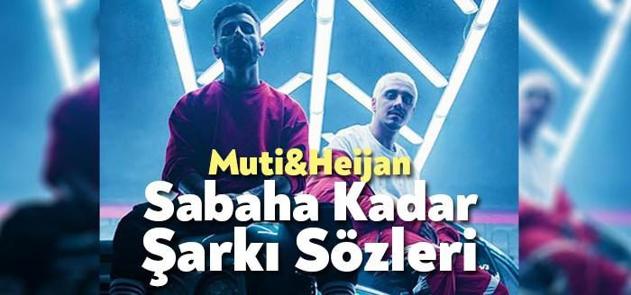 Muti&Heijan-Sabaha Kadar Şarkı Sözleri rap camiasının son zamanlarda en çok
