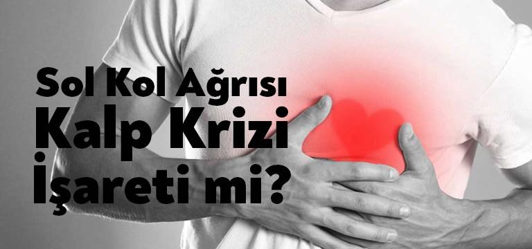 Sol kol ağrısı çoğu zaman kalp krizinin bir işareti olarak