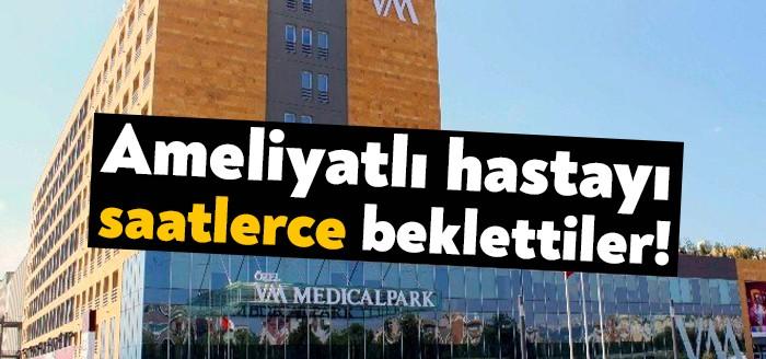 Son dönemde sürekli yaşanan sorunlarla gündeme gelen VM Medical Park