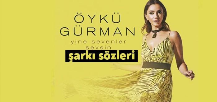 Öykü Gürman - Yine Sevenler Sevsin Şarkı Sözleri, binlerce kez