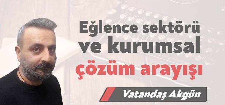Eğlence sektörünün bütüncül ve kurumsal devlet bakış açısıyla değerlendirmeye ihtiyacının