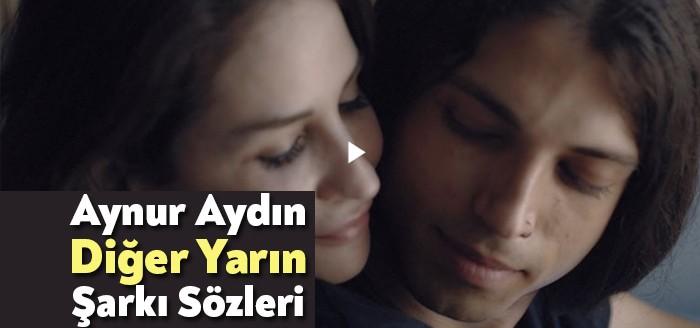Aynur Aydın - Diğer Yarın Şarkı Sözleri merakla beklendi. Yayına