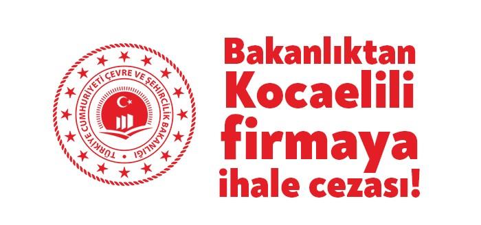 Çevre ve Şehircilik Bakanlığı, Kocaeli Büyükşehir Belediye Başkanlığı'nın ihalelerinde Devlet