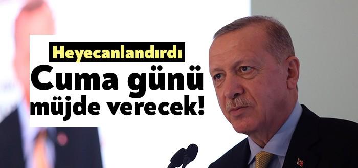 Cumhurbaşkanı Recep Tayyip Erdoğan, cuma günü ülkeye bir müjde vereceğini