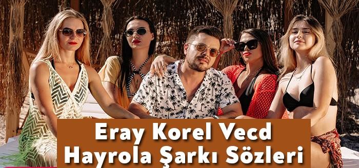 Eray Korel Vecd - Hayrola Şarkı Sözleri hitler arasına girmeyi