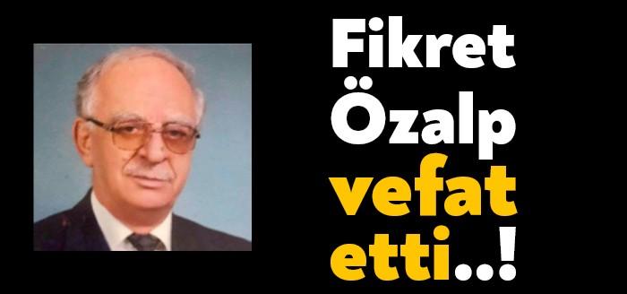 Fikret Özalp İzmit Kozluk Mahallesi'nde ikamet ettiği evinde hayatını kaybetti.