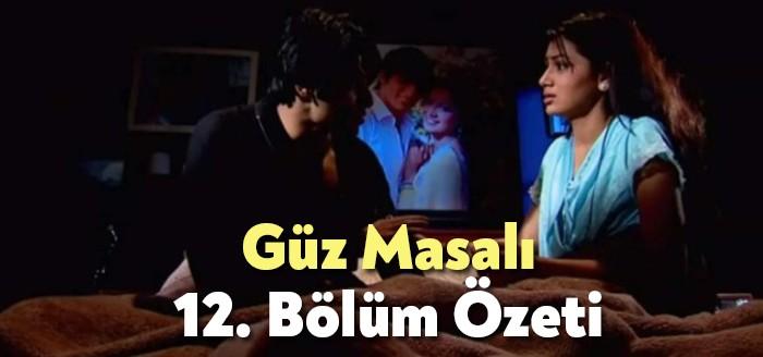 Sevilen dizi Güz Masalı 12. Bölüm Özeti (27 Ağustos) izleyiciler