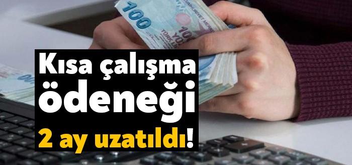 Kısa çalışma ödeneği 2 ay daha uzatıldı. Ödeneğin uygulamasının 2
