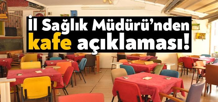 Kocaeli İl Sağlık Müdürü Şenol Ergüney kafelerle ilgili açıklama yaptı.