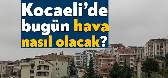Kocaeli 31 Ağustos Hava Durumu nasıl olacak? YEni haftaya kapalı