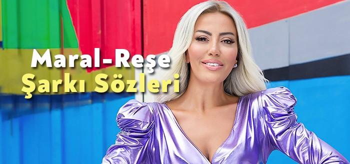 Maral - Reşe Şarkı Sözleri son günlerin yükselenleri arasına girdi.