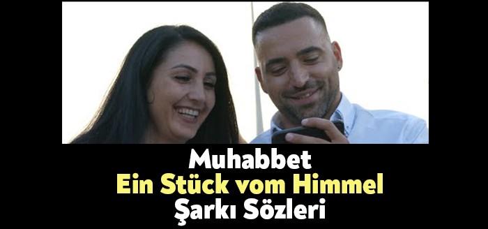 Muhabbet - Ein Stück vom Himmel Şarkı Sözleri beğenilenler arasına