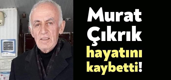 Gebze İlçe eski Emniyet Müdürü Murat Çıkrık, hayatını kaybetti. Çıkrık'ın