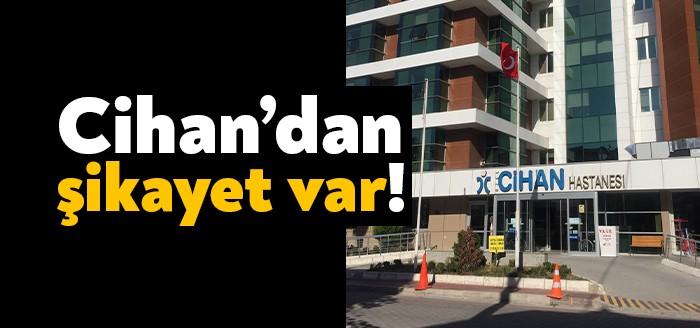 Kocaeli’de hizmet veren Özel Cihan Hastanesi’nden şikayet var. Annesini tedaviye
