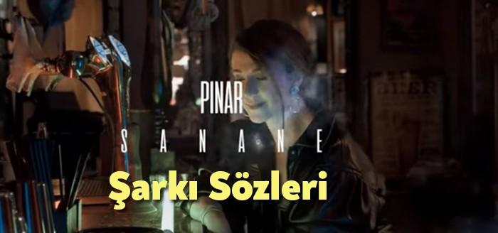 Pınar - Sanane Şarkı Sözleri trendlerde yerini alamasa da 100