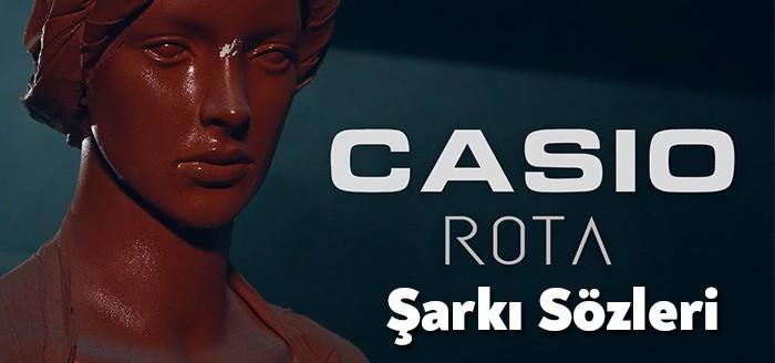 Rota - CASIO Şarkı Sözleri kısa sürede trendlere girmeyi başardı.