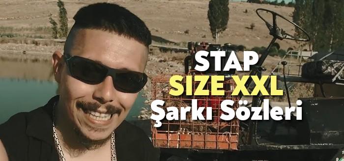 STAP - SIZE XXL Şarkı Sözleri kısa sürede trendlere girdi.