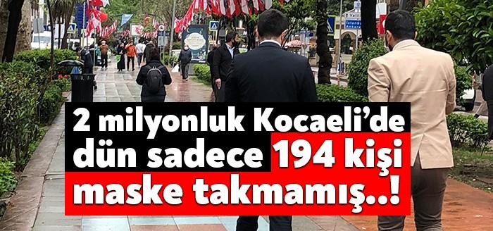 Nüfusu 2 milyon olan Kocaeli’de dün yapılan denetimlerde sadece 194
