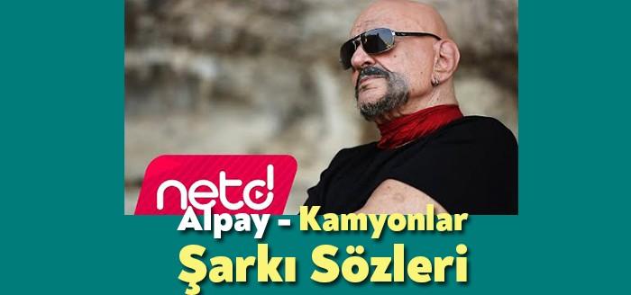 Alpay - Kamyonlar Şarkı Sözleri büyük beğeni toplayan şarkılar arasına