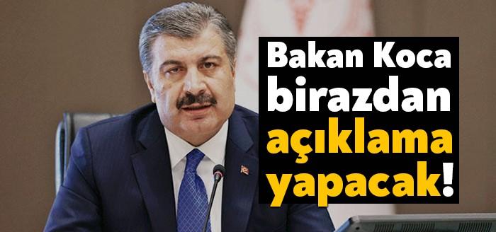 Sağlık Bakanı Fahrettin Koca corona virüsü süreciyle ilgili birazdan basın