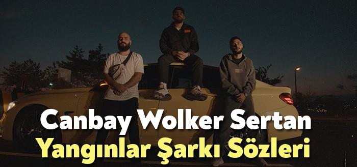 Canbay Wolker Sertan Yangınlar Şarkı Sözleri yüzbinlerce kişi tarafından dinlenmeyi