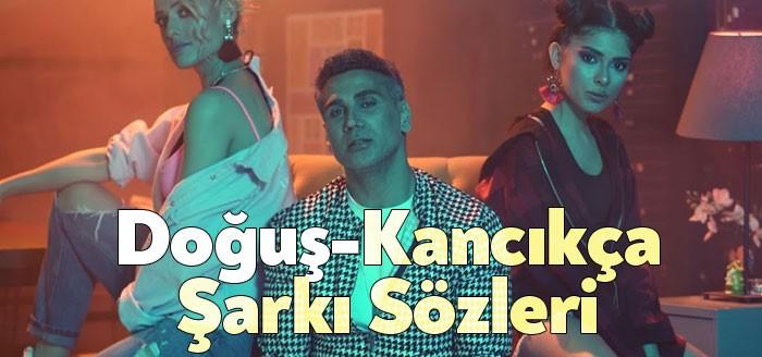 Doğuş - Kancıkça Şarkı Sözleri kısa sürede müzikseverlerin ilgisini üzerine
