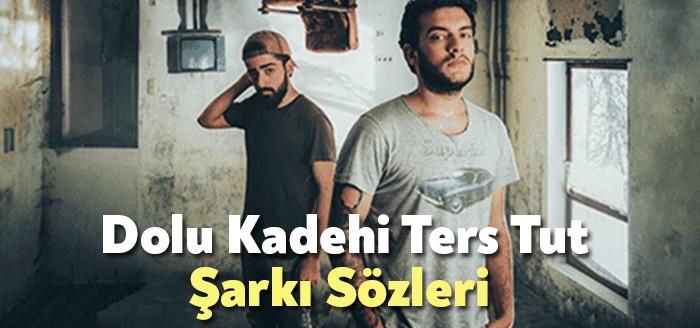 Dolu Kadehi Ters Tut Şarkı Sözleri yüzbinlere kısa sürede ulaşmayı