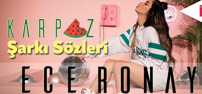 Ece Ronay - Karpuz Şarkı Sözleri 50 milyon dinleyiciyi geçenler