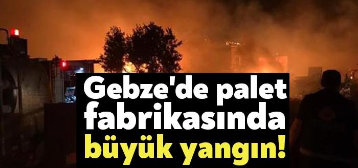Kocaeli Son Dakika Haberlerine göre Gebze'de, palet fabrikasında yangın çıktı.