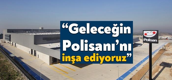 Faaliyet gösterdiğimiz boya, liman, kimya ve yapı sektörlerinde “Geleceğin Polisanı”nı