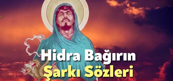 Hidra Bağırın Şarkı Sözleri trendlere girerek binlerce kişi tarafından dinlenen