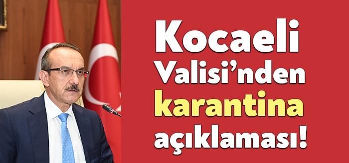 Kocaeli Valisi Seddar Yavuz pek çok kentte uygulamaya giren karantina