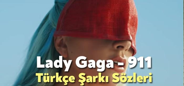 Lady Gaga - 911 Türkçe Şarkı Sözleri ile dünya çapında