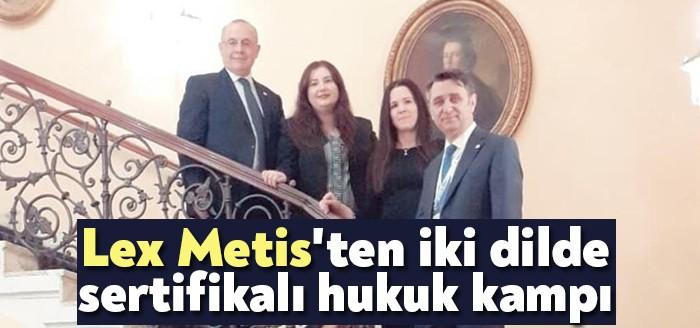 Lex Metis’ten iki dilde sertifikalı hukuk kampı