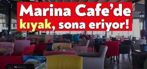 Kocaeli İzmit: Marina Cafe’de kıyak, sona eriyor!