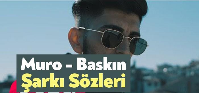 Muro - Baskın Şarkı Sözleri kısa sürede binlerce dinleyiciye ulaşmayı