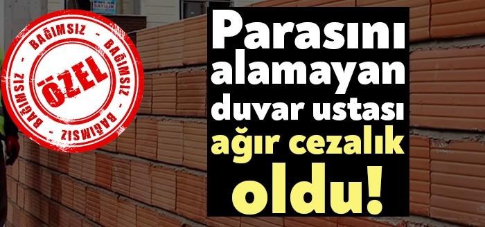 Çalıştığı inşaatta parasını alamayınca kendilerinden sorumlu şahsa mesaj atan duvar