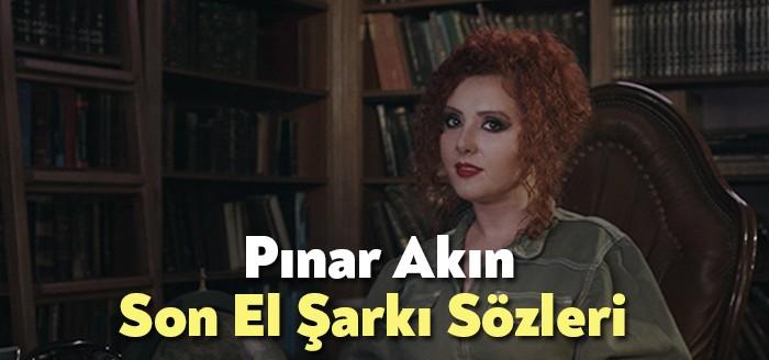Pınar Akın Son El Şarkı Sözleri kısa sürede yüzbinlerce dinleyiciye